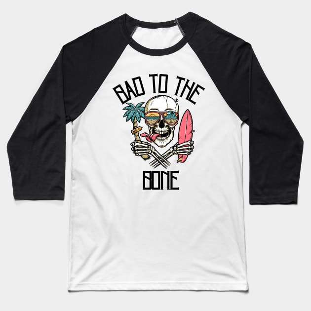 Bad to the Bone Baseball T-Shirt by BandaraxStore